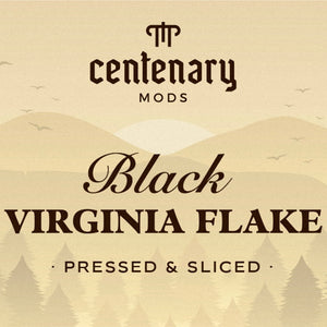Black Virginia Flake by Centenary Mods
